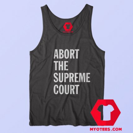 Abort The Supreme Court Graphic Unisex Tank Top