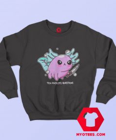 Axolotl With Knife Funny Graphic Unisex Sweatshirt