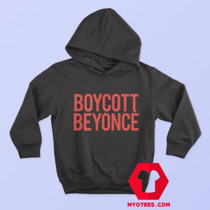 Boycott Beyonce Graphic Unisex Hoodie