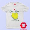 Lazy Links Golf Club Graphic Unisex T Shirt