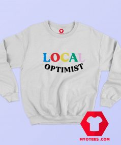 Local Optimist Graphic Unisex Sweatshirt