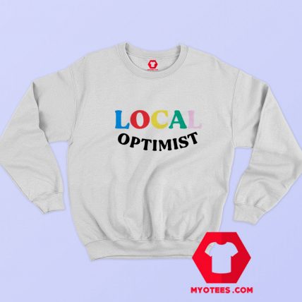 Local Optimist Graphic Unisex Sweatshirt