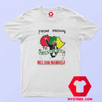 Nelson Mandela From Prison To President T shirt