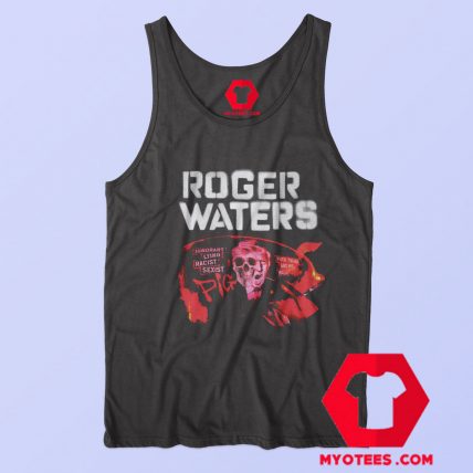 Roger Waters Trump ignorant Lying Racist Sexist Tank Top