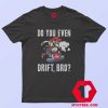 Super Mario Do You Even Drift Graphic T shirt