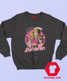 This Barbie Likes Beer And Fights Barbierian Sweatshirt