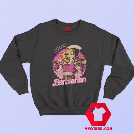 This Barbie Likes Beer And Fights Barbierian Sweatshirt