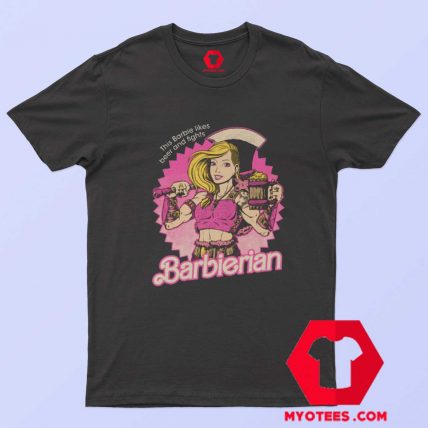 This Barbie Likes Beer And Fights Barbierian T shirt