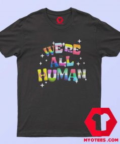 We're All Human Pride Flag Graphic T shirt