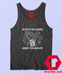 What If We Kissed At The Moshpit Graphic Tank Top