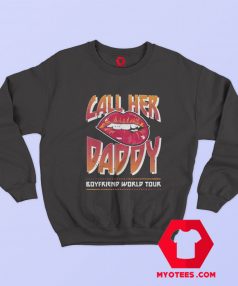 Call Her Daddy Podcast Boyfriend World Tour Sweatshirt