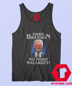 Dark Brandon No More Malarkey Funny Tank Top