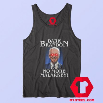 Dark Brandon No More Malarkey Funny Tank Top