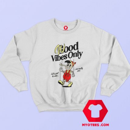 Good Vibes Only Pinocchio Graphic Unisex Sweatshirt