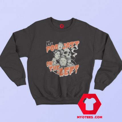 The Last Podcast On The Left Graphic Sweatshirt